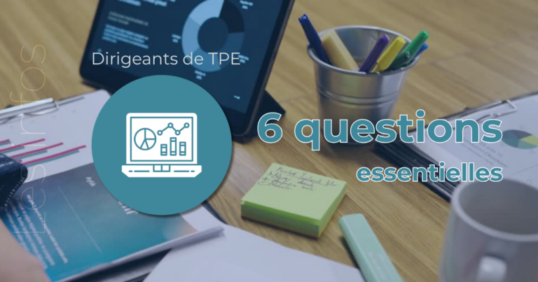 Les 6 questions essentielles pour votre entreprise