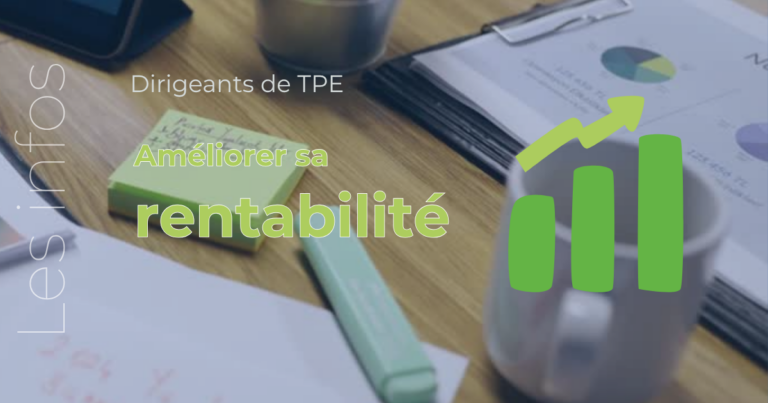 Comment améliorer la rentabilité de votre TPE/PME ?